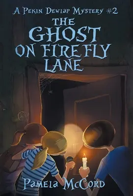 A szellem a Firefly Lane-en: A Pekin Dewlap Mystery #2 - The Ghost on Firefly Lane: A Pekin Dewlap Mystery #2