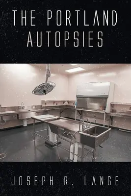 A portlandi boncolások - The Portland Autopsies