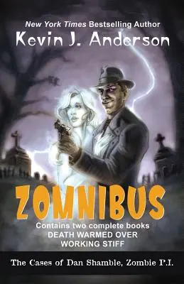 Dan Shamble, Zombie P.I. ZOMNIBUS: Tartalmazza a DEATH WARMED OVER és a WORKING STIFF című könyveket. - Dan Shamble, Zombie P.I. ZOMNIBUS: Contains the complete books DEATH WARMED OVER and WORKING STIFF