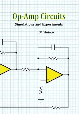 Op-Amp áramkörök: Szimulációk és kísérletek - Op-Amp Circuits: Simulations and Experiments