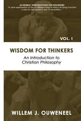 Bölcsesség gondolkodóknak: Bevezetés a keresztény filozófiába - Wisdom for Thinkers: Introduction to Christian Philosophy