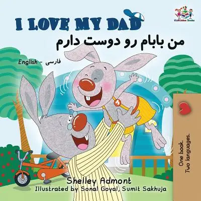 I Love My Dad: Angol fárszi perzsa kétnyelvű könyv - I Love My Dad: English Farsi Persian Bilingual Book