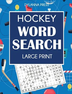 Hockey Word Search: Large Print Word Search Featuring Favorite Players, Teams, and Game Terms (Nagyméretű nyomtatott szókereső kedvenc játékosokkal, csapatokkal és játékkifejezésekkel) - Hockey Word Search: Large Print Word Search Featuring Favorite Players, Teams, and Game Terms