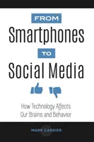 Az okostelefonoktól a közösségi médiáig: Hogyan hat a technológia az agyunkra és a viselkedésünkre - From Smartphones to Social Media: How Technology Affects Our Brains and Behavior