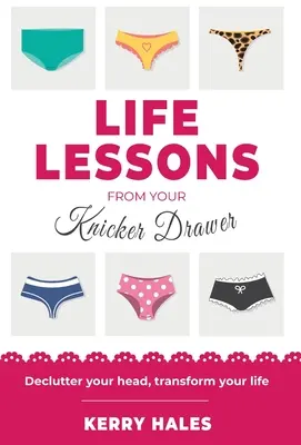 Életleckék a bugyifiókádból - Life Lessons from your Knicker Drawer