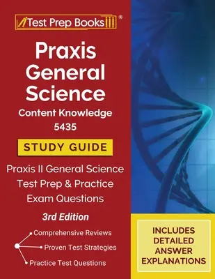 Praxis General Science Content Knowledge 5435 Study Guide: Praxis II General Science Test Prep and Practice Exam Questions [3. kiadás] - Praxis General Science Content Knowledge 5435 Study Guide: Praxis II General Science Test Prep and Practice Exam Questions [3rd Edition]