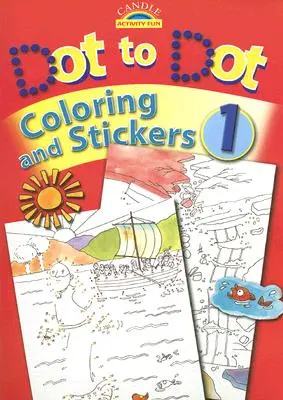 Pontról pontra színező és matricák [matricákkal] - Dot to Dot Coloring and Stickers [With Stickers]