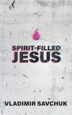 Lélekkel teli Jézus - Spirit-Filled Jesus