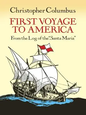 Első utazás Amerikába: A Santa Maria naplójából - First Voyage to America: From the Log of the Santa Maria