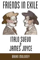 Barátok a száműzetésben: Italo Svevo és James Joyce - Friends in Exile: Italo Svevo & James Joyce
