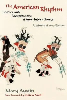 The American Rhythm: Studies and Reexpressions of Amerindian Songs; 1930-as kiadás fakszimiléje - The American Rhythm: Studies and Reexpressions of Amerindian Songs; Facsimile of 1930 edition