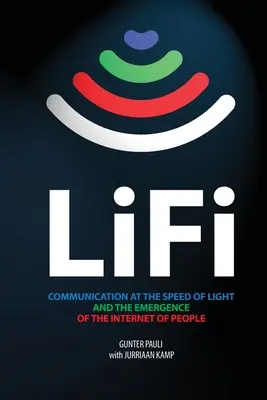 LiFi: A fénysebességű kommunikáció és az emberek internetének kialakulása - LiFi: Communication at the speed of light and the emergence of the Internet of people