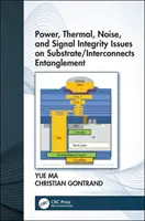 Teljesítmény-, hő-, zaj- és jelintegritási kérdések a hordozó/összeköttetések összefonódásával kapcsolatban - Power, Thermal, Noise, and Signal Integrity Issues on Substrate/Interconnects Entanglement