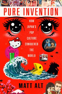 Tiszta találmány: Hogyan hódította meg a világot a japán popkultúra? - Pure Invention: How Japan's Pop Culture Conquered the World