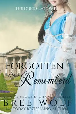 Elfelejtve és emlékezve: The Duke's Late Wife - Forgotten & Remembered: The Duke's Late Wife