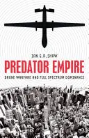 Predator Empire: Drónhadviselés és teljes spektrumú dominancia - Predator Empire: Drone Warfare and Full Spectrum Dominance