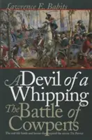 A korbácsolás ördöge: A cowpensi csata - Devil of a Whipping: The Battle of Cowpens