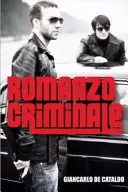 Romanzo Criminale (Cataldo Giancarlo De (Szerző)) - Romanzo Criminale (Cataldo Giancarlo De (Author))