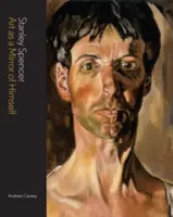 Stanley Spencer: A művészet mint önmaga tükre - Stanley Spencer: Art as a Mirror of Himself