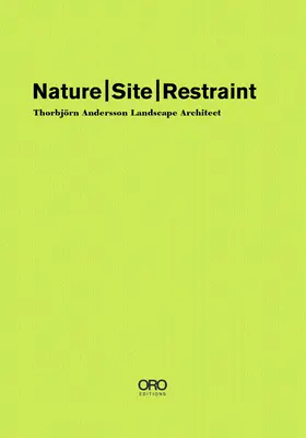 A természet helyszíni korlátozása: Thorbjrn Andersson tájépítészet - Nature Site Restraint: Thorbjrn Andersson Landscape Architecture