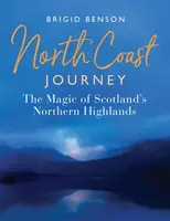 Északi-parti utazás: Skócia északi hegyvidékének varázsa - North Coast Journey: The Magic of Scotland's Northern Highlands