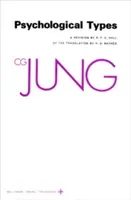 C. G. Jung összegyűjtött művei, 6. kötet: Pszichológiai típusok - Collected Works of C.G. Jung, Volume 6: Psychological Types