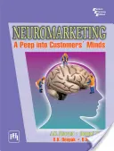 Neuromarketing - betekintés az ügyfelek elméjébe - Neuromarketing - A Peep into Customer's Minds