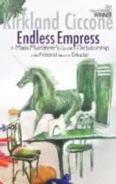 Végtelen császárnő - Egy tömeggyilkos útmutatója a diktatúrához Enkadar kitalált nemzetében - Endless Empress - A Mass Murderer's Guide to Dictatorship in the Fictional Nation of Enkadar