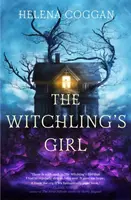 Witchling's Girl - Hangulatos, gyönyörűen megírt ifjúsági regény a mágiáról, az önfeláldozásról és egy lány kereséséről, hogy ki is ő valójában. - Witchling's Girl - An atmospheric, beautifully written YA novel about magic, self-sacrifice and one girl's search for who she really is