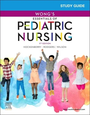 Tanulmányi útmutató a Wong's Essentials of Pediatric Nursing című könyvhöz - Study Guide for Wong's Essentials of Pediatric Nursing