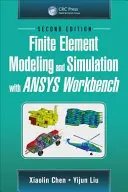 Végeselemes modellezés és szimuláció az Ansys Workbench segítségével, második kiadás - Finite Element Modeling and Simulation with Ansys Workbench, Second Edition