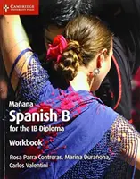 Maana munkafüzet: Spanyol B az Ib diplomához - Maana Workbook: Spanish B for the Ib Diploma