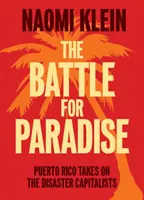 Csata a Paradicsomért: Puerto Rico harca a katasztrófa-kapitalistákkal - The Battle for Paradise: Puerto Rico Takes on the Disaster Capitalists