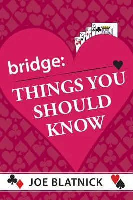 Bridge: Dolgok, amiket tudnod kell - Bridge: Things You Should Know