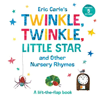 Eric Carle's Twinkle, Twinkle, Little Star and Other Nursery Rhymes (Třpyt, třpyt, hvězdička a další říkanky): A Lift-The-Flap Book - Eric Carle's Twinkle, Twinkle, Little Star and Other Nursery Rhymes: A Lift-The-Flap Book