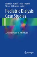 Gyermekgyógyászati dialízis esettanulmányok: Gyakorlati útmutató a betegellátáshoz - Pediatric Dialysis Case Studies: A Practical Guide to Patient Care