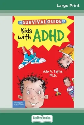 Túlélési útmutató ADHD-s gyerekeknek: Frissített kiadás (16pt Large Print Edition) - The Survival Guide for Kids with ADHD: Updated Edition (16pt Large Print Edition)