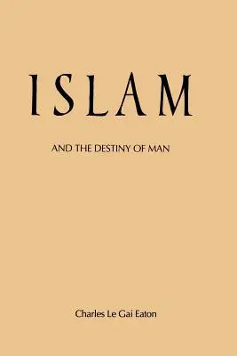 Az iszlám és az ember sorsa - Islam and the Destiny of Man