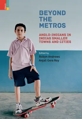 A metrón túl: Angol-indiaiak India kisebb városaiban és városkáiban - Beyond the Metros: Anglo-Indians in India's Smaller Towns and Cities