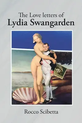 Lydia Swangarden szerelmes levelei - The Love Letters of Lydia Swangarden