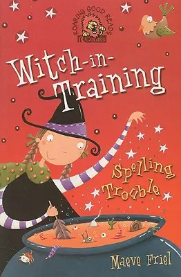 Betűzési gondok (Boszorkány a kiképzésben, 2. könyv) - Spelling Trouble (Witch-In-Training, Book 2)