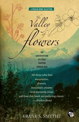 A virágok völgye: Egy kaland a Felső-Himalájában - The Valley of Flowers: An Adventure in the Upper Himalaya