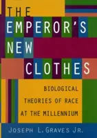 A császár új ruhája: A faj biológiai elméletei az ezredfordulón - The Emperor's New Clothes: Biological Theories of Race at the Millennium