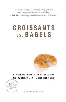 Croissant vs. Bagel: Stratégiai, hatékony és inkluzív hálózatépítés konferenciákon - Croissants vs. Bagels: Strategic, Effective, and Inclusive Networking at Conferences