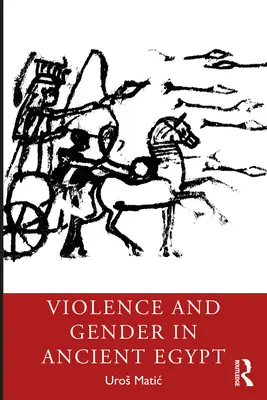 Erőszak és nemek az ókori Egyiptomban - Violence and Gender in Ancient Egypt