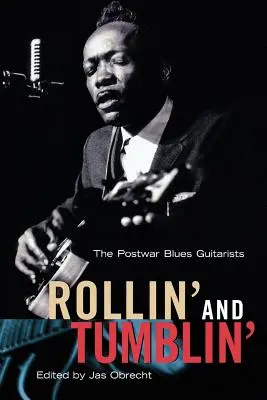 Rollin' and Tumblin': A háború utáni bluesgitárosok - Rollin' and Tumblin': The Postwar Blues Guitarists