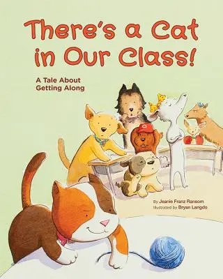 V naší třídě je kočka!: Pohádka o tom, jak spolu vycházet - There's a Cat in Our Class!: A Tale about Getting Along