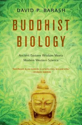 Buddhista biológia: Az ősi keleti bölcsesség és a modern nyugati tudomány találkozása - Buddhist Biology: Ancient Eastern Wisdom Meets Modern Western Science