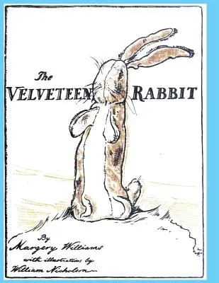 A tüllnyúl: avagy hogyan válnak a játékok valósággá - The Velveteen Rabbit: or How Toys Become Real