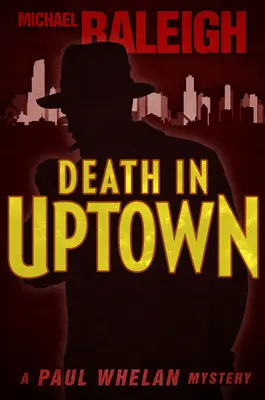 Halál a felsővárosban: A Paul Whelan Mystery - Death in Uptown: A Paul Whelan Mystery